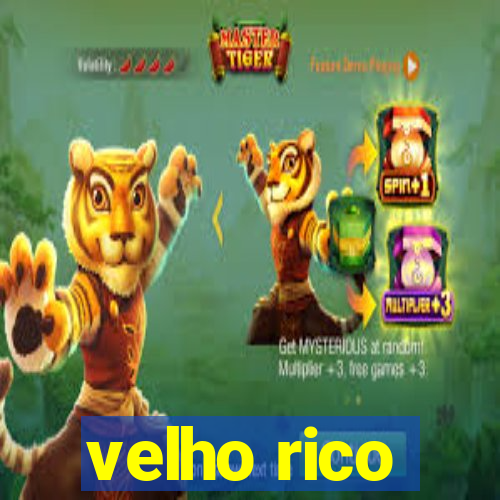 velho rico